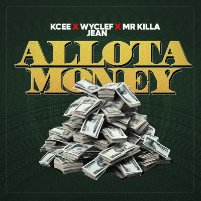 KCee – Allota Money Ft. Wyclef Jean & Mr Killa