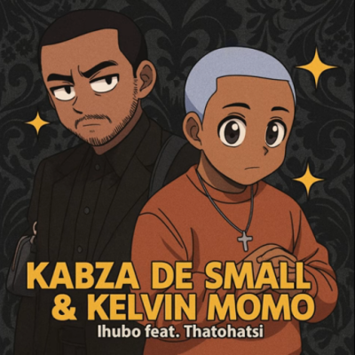 Kabza De Small – Ihubo ft Kelvin Momo & Thatohatsi