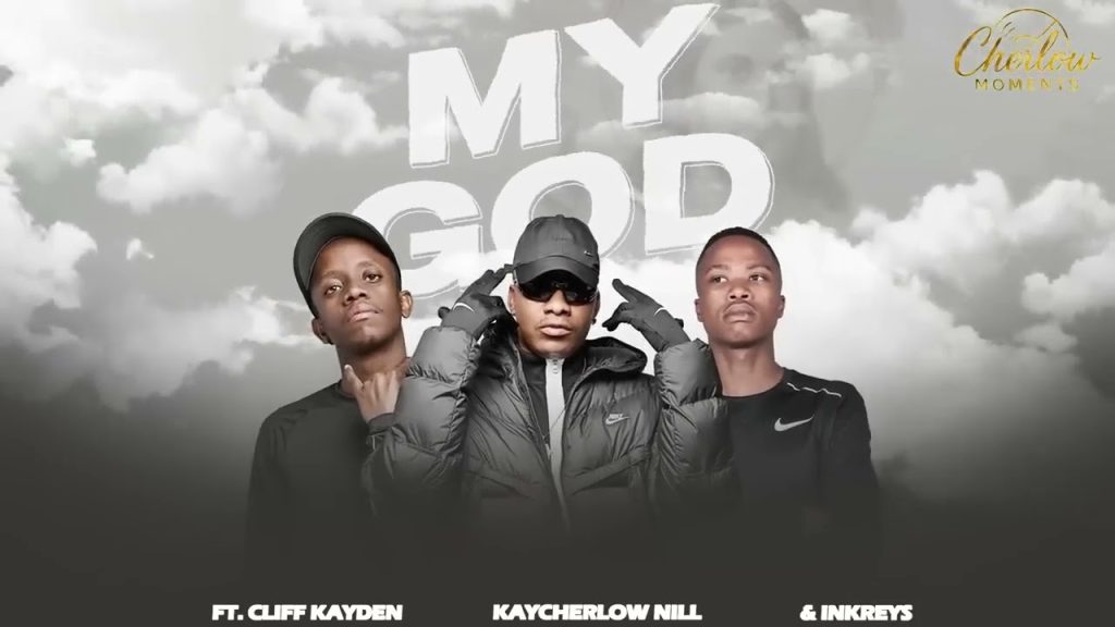 KayCherlow NLL - My God ft. Cliff Kayden & Inkreys