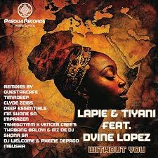 Lapie, Tiyani & Dvine Lopez - Without You (Remix Package)