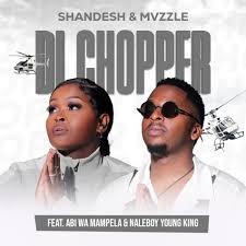 Makhadzi – Di Chopper 5.0 Ft Shandesh, Mvzzle & Mr Bow
