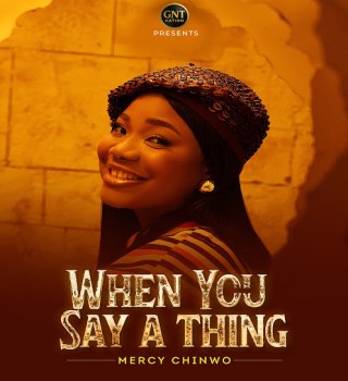 Mercy Chinwo – When You Say A Thing