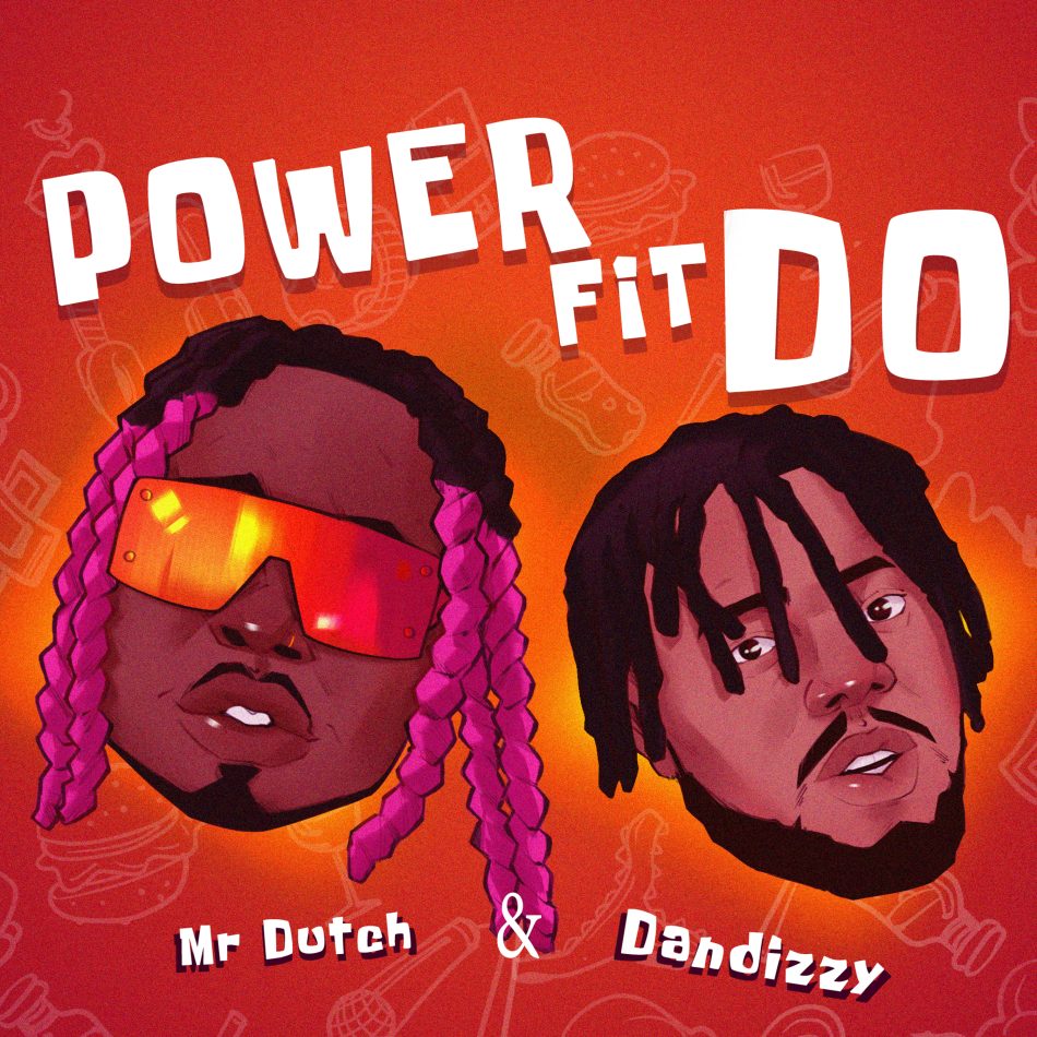Mr. Dutch – Power Fit Do Ft Dandizzy