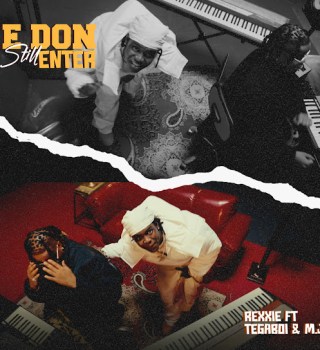 Rexxie – E DON STILL ENTER ft Tega boi dc & M.J