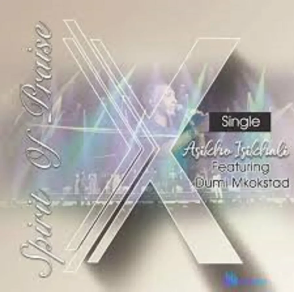 Spirit Of Praise – Asikho Isikhali ft Dumi Mkokstad