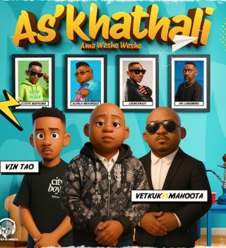 Vetkuk – As'khathali Ama Weshe Weshe ft Mahoota, Vin Tao, Scotts Maphuma, Dladla Mshunqisi, LeeMcKrazy & Dr Lamondro