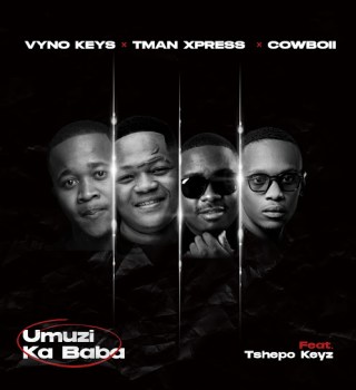 Vyno Keys – Umuzi Ka Baba ft. TMan Xpress, Cowboii & Tshepo Keyz