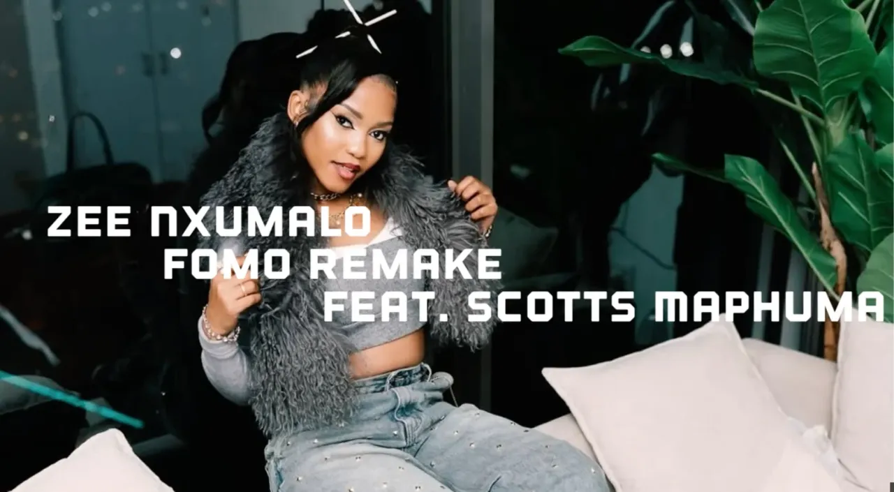 Zee Nxumalo – Fomo Remake ft Scotts Maphuma & DJ Maphorisa