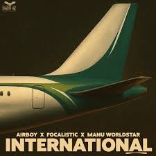 Airboy – International ft Focalistic & Manu Worldstar