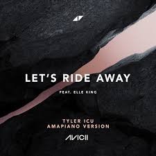 Avicii – Let's Ride Away (Tyler ICU Amapiano Version - Instrumental) Ft. Tyler ICU & Elle King
