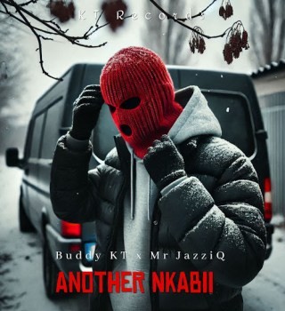 Buddy KT – ANOTHER NKABII ft. Mr JazziQ