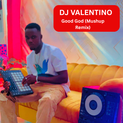 DJ Valentino - Good God (Mushup Remix)