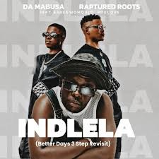 Da Mabusa – Indlela (Better Days 3 Step Revisit) ft. Raptured Roots, Sabza Womqulo & SoulQue