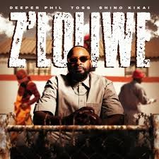 Deeper Phil – Z'loliwe ft. Toss & Shino Kikai