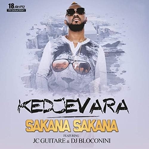KEDJEVARA - SAKANA FT. JC GUITARE & DJ BLOCONINI