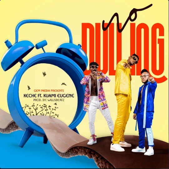 Keche – No Dulling Ft. Kuami Eugene