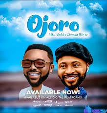 Mike Abdul – Ojoro ft. Clement Whyte