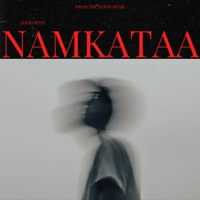 Hood Boyz - NAMKATAA