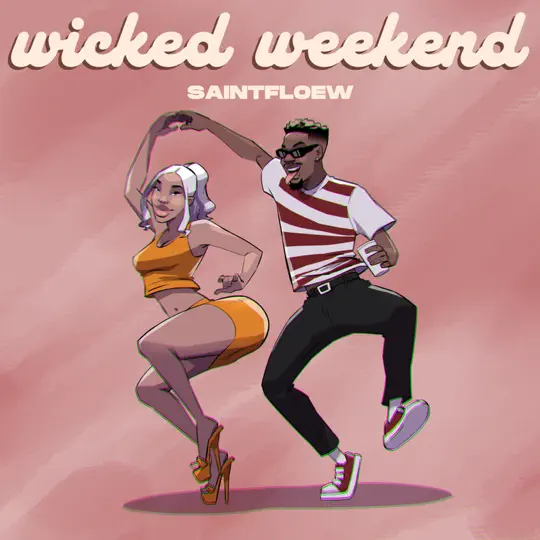Saintfloew – WICKED WEEKEND