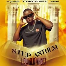 Snijavibes – Step Anthem (Lawula Nkosi) ft. Ntando Yamahlubi & Makwa