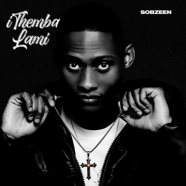 Sobzeen – iThemba Lami Album (EP)
