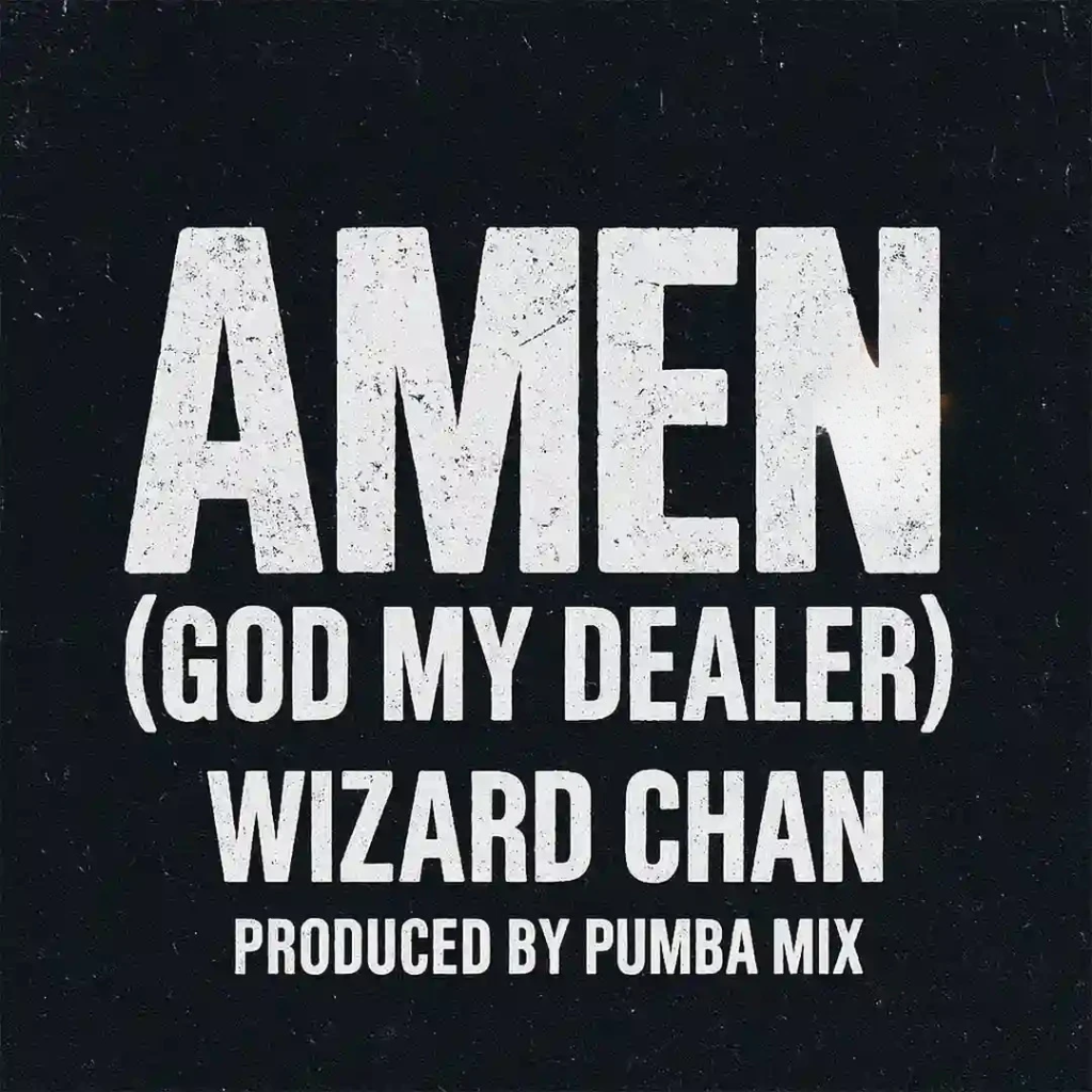 Wizard Chan – Amen (God My Dealer)