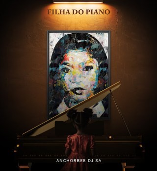 AnchorBee DJ SA – Filha Do Piano EP