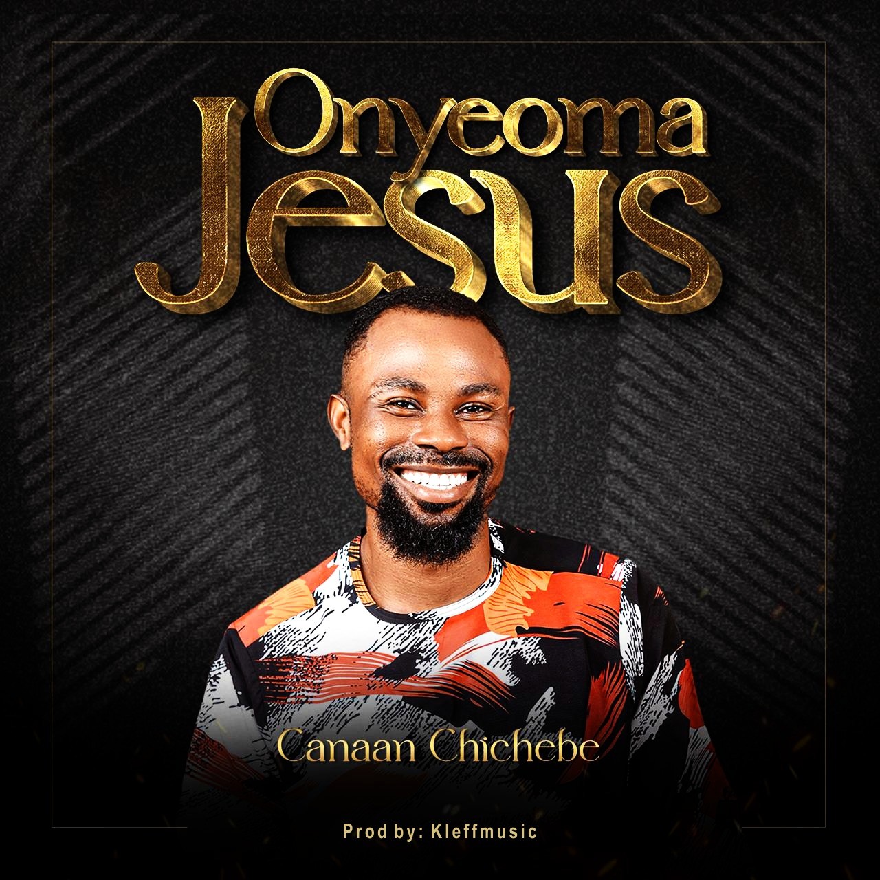 Canaan Chichebe – Onyeoma Jesus