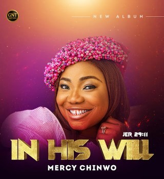 Mercy Chinwo – In His Will Album