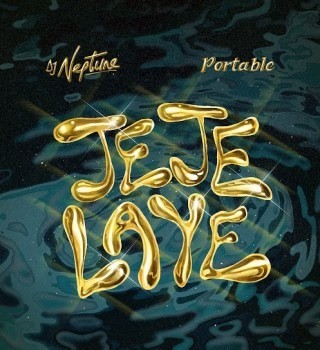 DJ Neptune – Jeje Laye Ft. Portable
