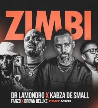 Dr. Lamondro – Zimbi ft. Kabza De Small, Fanzo, Brown Deluxe & MRD