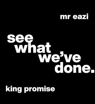 King Promise – See What We've Done Ft Mr Eazi