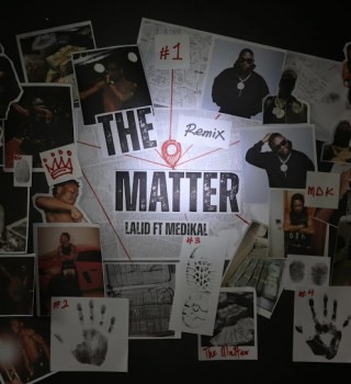 Lalid – The Matter (Remix) ft. Medikal