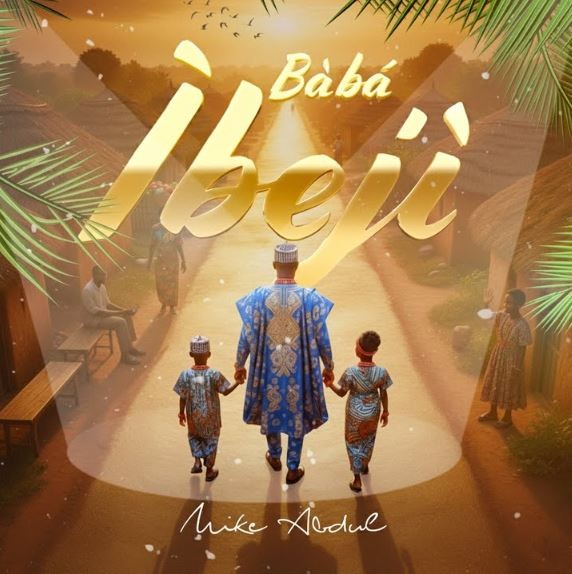 Mike Abdul – Baba Ibeji