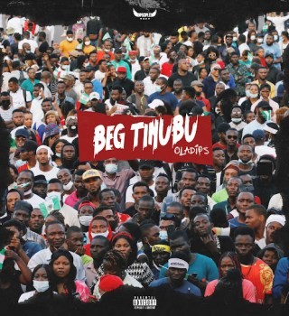 Oladips – Beg Tinubu