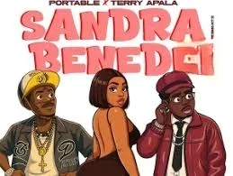 Portable – Sandra Benede Ft. Terry Apala