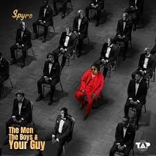 Spyro – The Men, The Boys and Your Guy Album