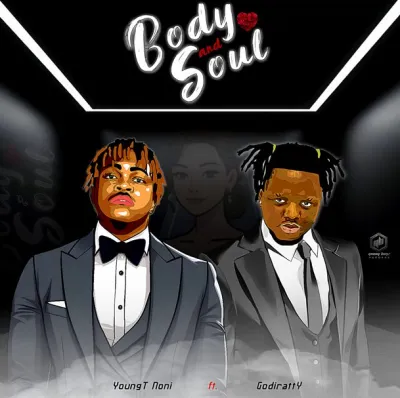 YoungT Noni - Body And Soul ft. Godiratty