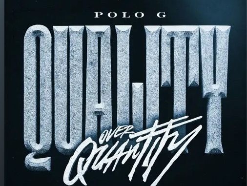 Polo G – Quality Over Quantity