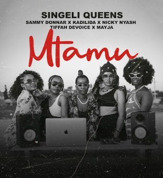 Singeli Queens – Mtamu Ft Kadilida, Nicky Nyash, Sammy donnar & Mayja