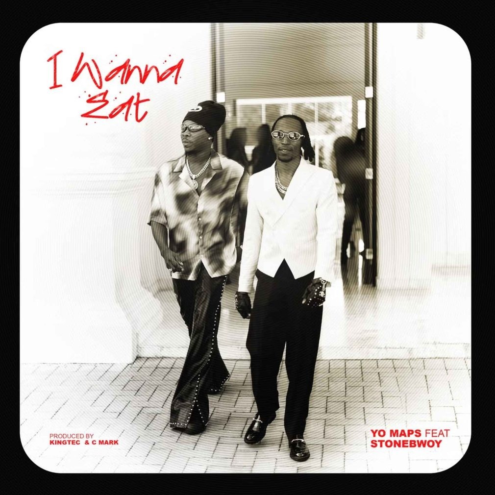 Yo Maps – I Wanna Eat Ft Stonebwoy
