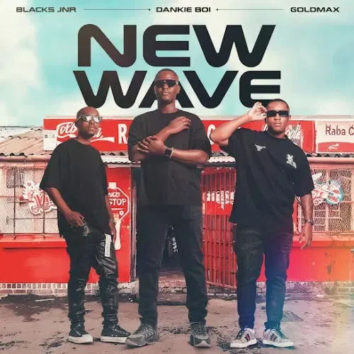 Blacks Jnr, Dankie Boi & Goldmax – New Wave EP