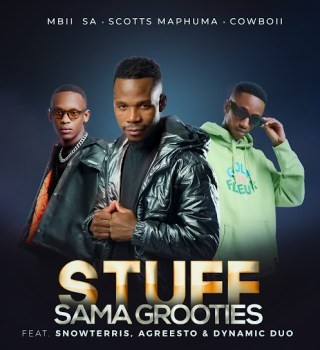 MBII SA – Stuff Sama Grooties ft. Scotts Maphuma, CowBoii, Dynamic Duo, SnowTerris & Agreesto