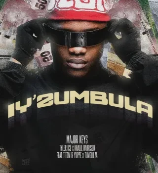 Major_Keys – Iy'Zumbula ft Tyler ICU, TitoM, Yuppe, Khalil Harrison & Tumelo.za
