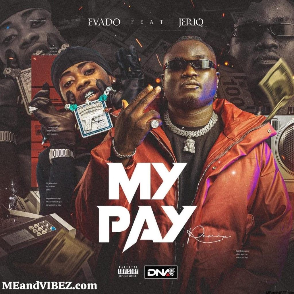 Evado – My Pay (Remix) Ft. Jeriq