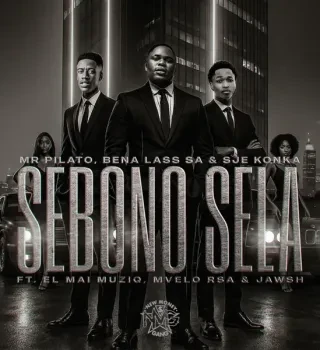 Mr Pilato – Sebono Sela ft. Bena Lass SA, Sje Konka, El Mai Muziq, Mvelo Rsa & Jawsh, EL Mai Muziq, Mvelo Rsa & Jawsh