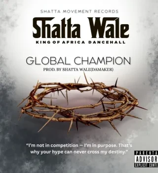 SHATTA WALE – Global Champion