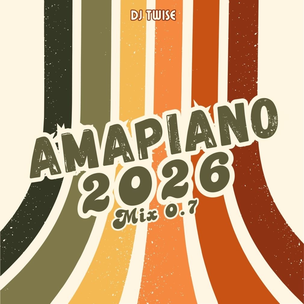 DJ Twise – Amapiano 2026 Mix 0.7 (Full Mix)