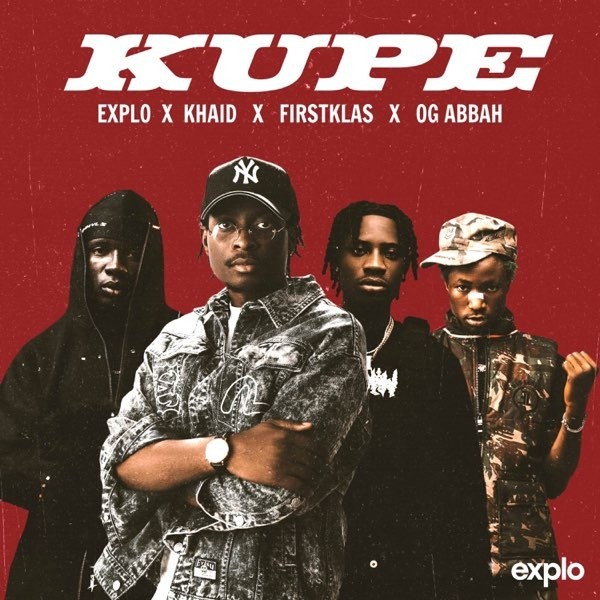 Khaid – Kupe ft. Explo, OG Abbah, Firstklaz