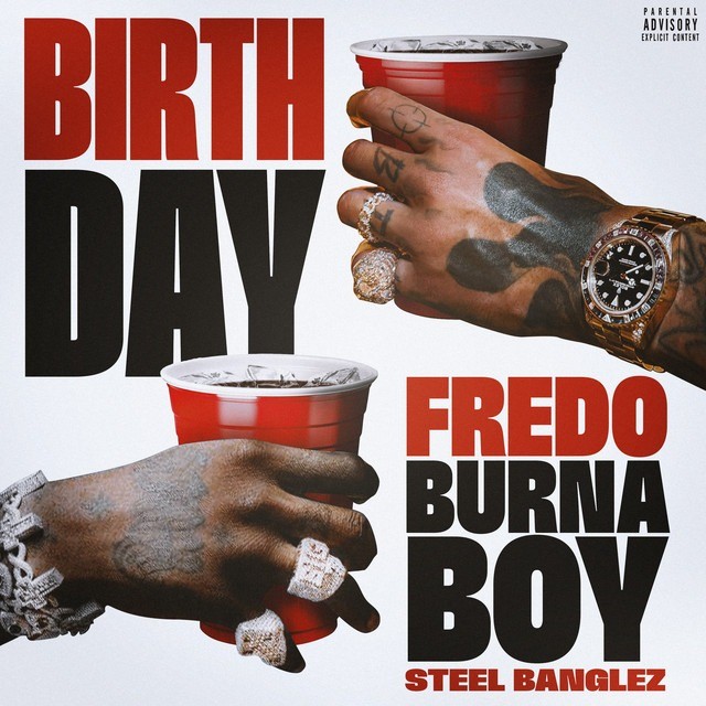 Fredo – Birthday Ft. Burna Boy & Steel Banglez